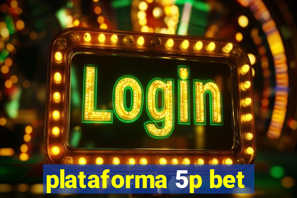 plataforma 5p bet